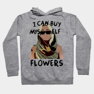 I Can Buy Flowers Hoodie